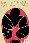 Lola, espejo oscuro Lola, espejo oscuro