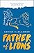 Father of Lions by Louise Callaghan