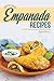 Enticing Empanada Recipes: ...
