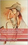 SHERLOCK HOLMES: THE EMBARRASSING CASES
