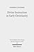 Divine Instruction in Early Christianity (Wissenschaftliche Untersuchungen zum Neuen Testament / 2. Reihe)