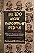 The 100 most important peop...