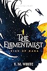 The Elementalist: Rise of Hara (Elemental Spies, #1) The Elementalist: Rise of Hara (Elemental Spies, #1)