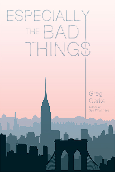 Especially the Bad Things (Kindle Edition)