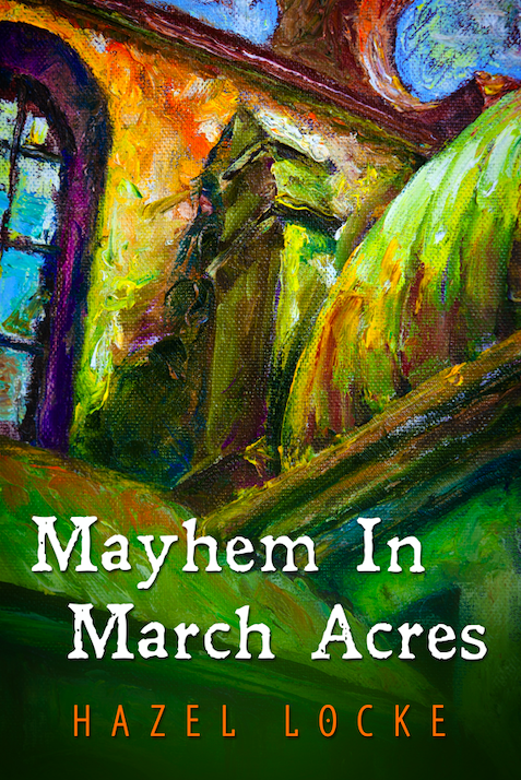 Mayhem In March Acres (Kindle Edition)