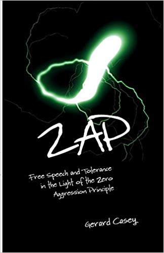 ZAP: Free Speech and Tolerance in the Light of the Zero Aggression Principle (Paperback)