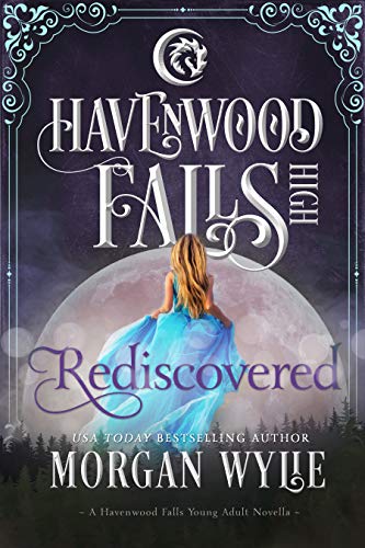 Rediscovered (Havenwood Falls High #27)