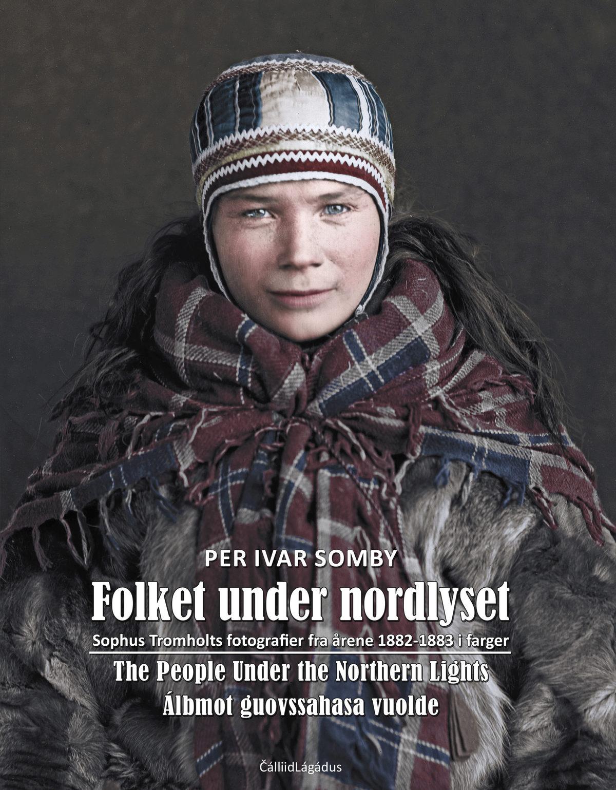 Folket under nordlyset - Sophus Tromholts fotografier fra årene 1882-1883 i farger (Hardcover)