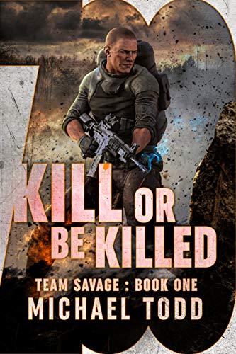 Kill Or Be Killed (Team Savage, #1)