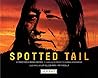 Spotted Tail by David Heska Wanbli Weiden