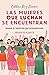 Las mujeres que luchan se encuentran by Catalina Ruiz-Navarro