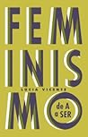 Feminismo de A a Ser by Lúcia Vicente