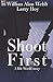 Shoot First: A Hit World Story