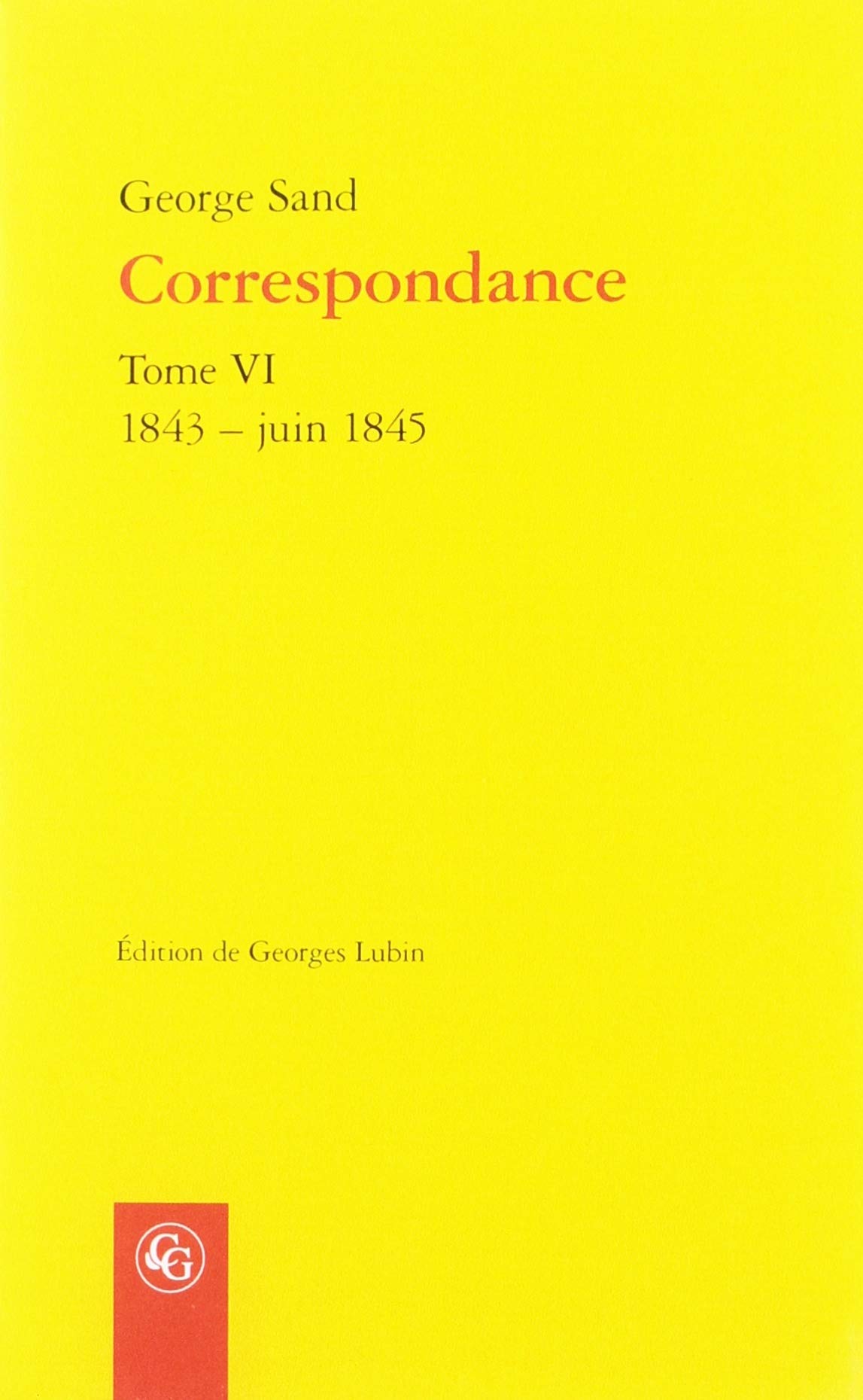 Correspondance: 1843 - Juin 1845 (Bibliotheque Du Xixe Siecle) (French Edition)