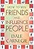How to Win Friends and Influence People by Dale Carnegie