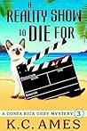 Book cover for A Reality Show To Die For (Mariposa Beach Cozy Mysteries, #3)