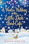 A Winter Wedding at the Little Duck Pond Cafe by Rosie Green