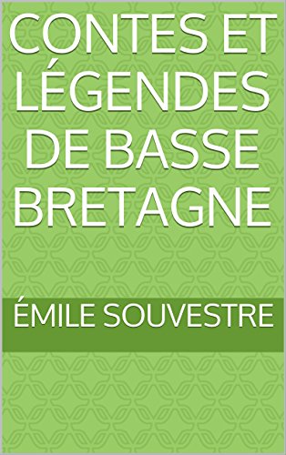 Contes et légendes de basse Bretagne (Kindle Edition)