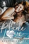 Plane Love by Avery Kingston