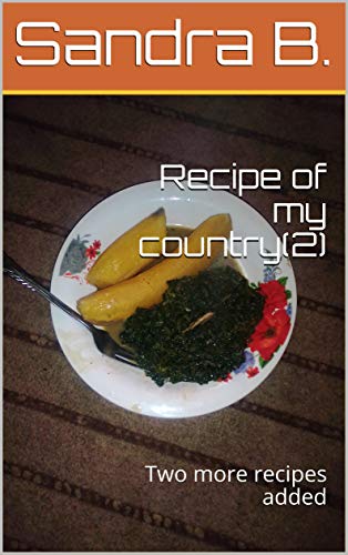 Recipe of my country(2): Two more recipes added