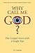 Why Call Me God?: The Gospe...