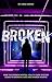 Broken: How the broken ment...