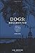 Dogs: Hellbound: Book One
