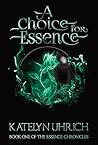 A Choice For Essence: Book One of The Essence Chronicles