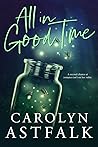 All in Good Time by Carolyn Astfalk