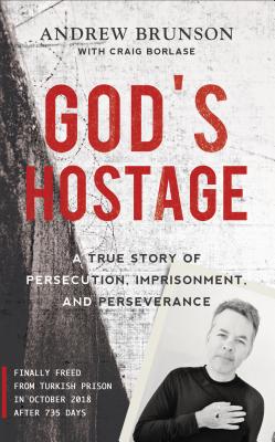 God's Hostage: A True Story of Persecution, Imprisonment, and Perseverance (Paperback)