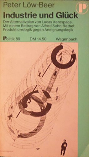 Industrie und Glück. Ein Alternativplan von Lucas Aerospace (Paperback)