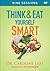 Think & Eat Yourself Smart