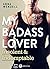 My Badass Lover: Insolent &...