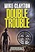 Double Trouble by Mike Clayton Double Trouble by Mike Clayton