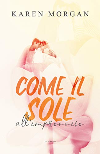 Come il sole all'improvviso (Kindle Edition)