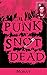 Punk Snot Dead