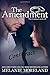 The Amendment (The Contract, #2) by Melanie Moreland