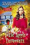 Toxic Apple Turnovers by Addison Moore