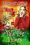 Yule Log Eulogy by Addison Moore