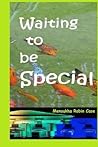 Waiting to Be Special by Menoukha Robin Case
