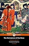 The Romance of the Rose: Le Roman de la Rose (The Romance of the Rose & The Continuation Book 1)