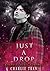 Just a Drop (Vampires of Wo...