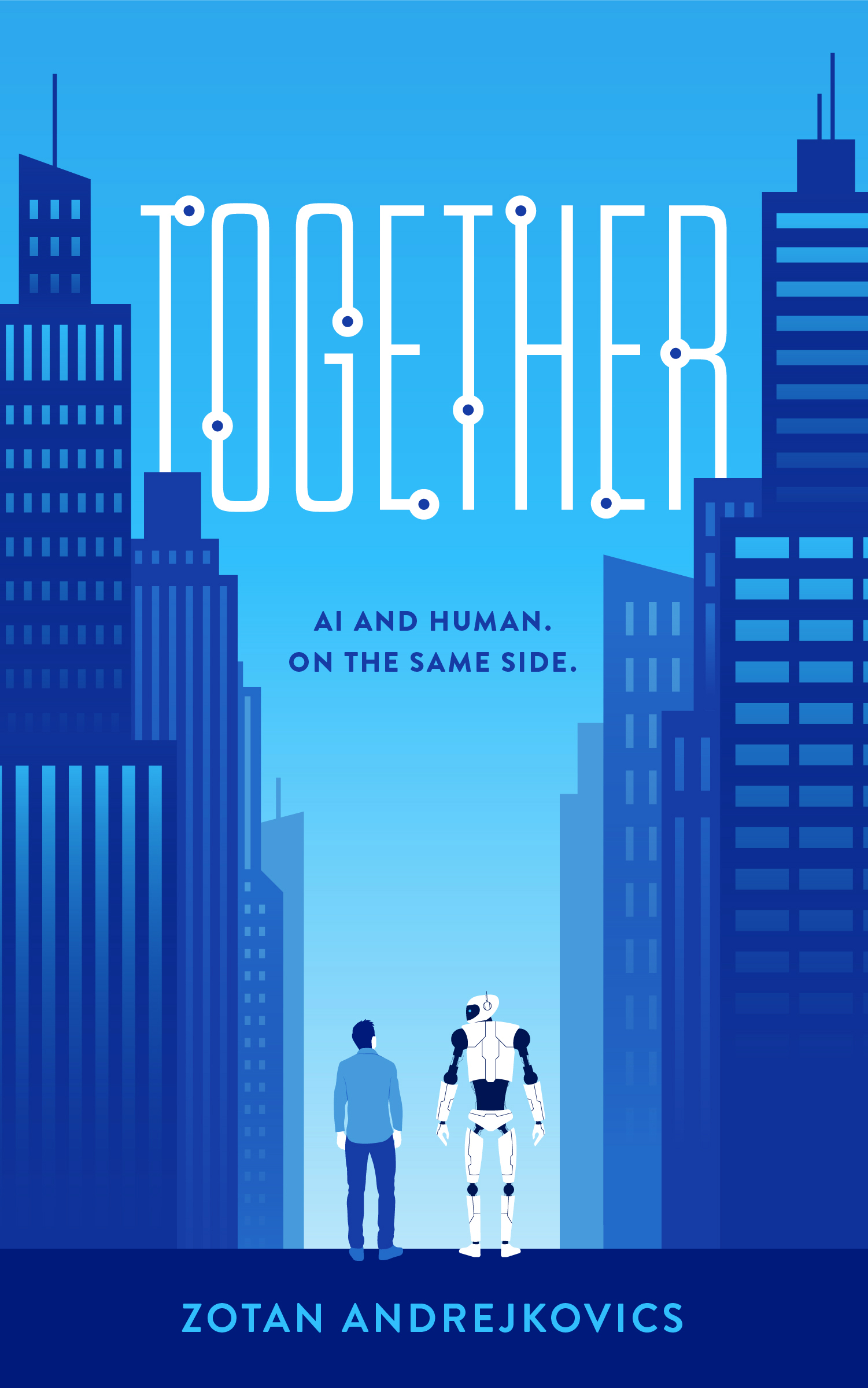 Together: AI and Human. On The Same Side. (Kindle Edition)