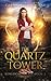 The Quartz Tower (Kingdoms of Oz, #2)