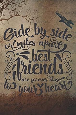 Miles Apart Friendship Quotes Side By Side Or Miles Apart Best Friends Are Forever Close To Your Heart:  Cute Best Friends Quote Notebook Workbook Journal Diary To Write In By Not  A Book
