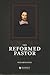 The Reformed Pastor (Illustrated)