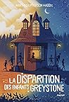 La disparition des enfants Greystone by Margaret Peterson Haddix