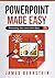 PowerPoint Made Easy: Prese...