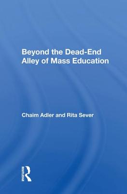 Beyond the Dead-End Alley of Mass Education (Hardcover)