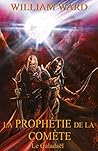 La Prophétie de la Comète: Le Galadaël - Tome 1